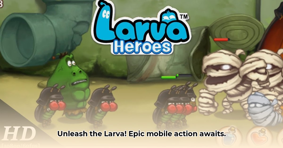 game-larva-heroes